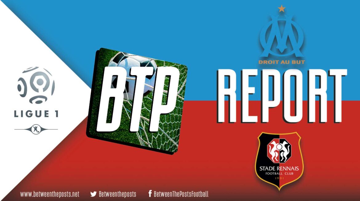 Olympique de Marseille – Stade Rennais: European Shootout Leaves Rennes With Regrets (3-1)