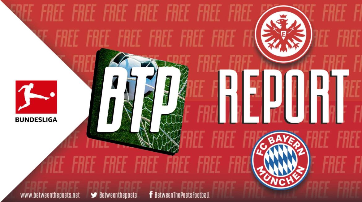 Eintracht Frankfurt – Bayern Munich: Flexible Bayern Attack Makes Flying Start (1-6)