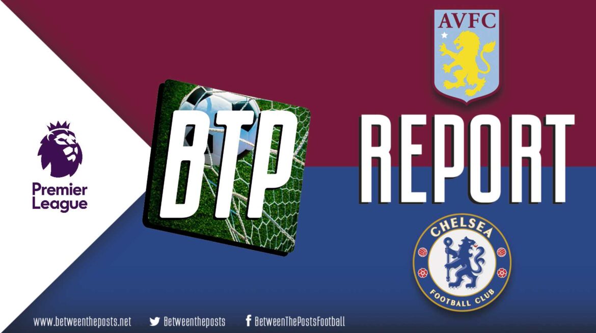 Aston Villa – Chelsea: João Pedro hat-trick sinks Villa as Blues close in on Top Four  (1-4)